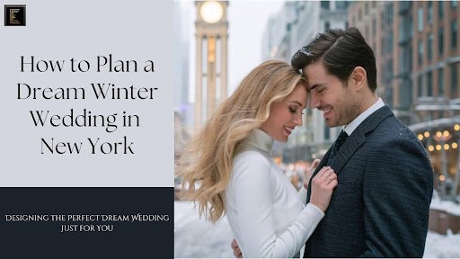 How to Plan a Dream Winter Wedding in New York