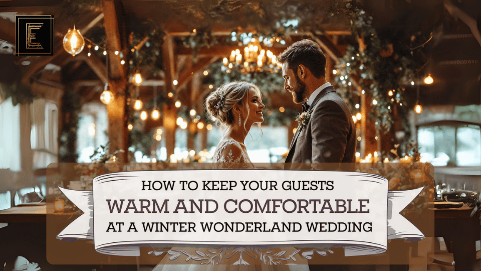 How to Keep Your Guests Warm and Comfortable at a Winter Wonderland Wedding