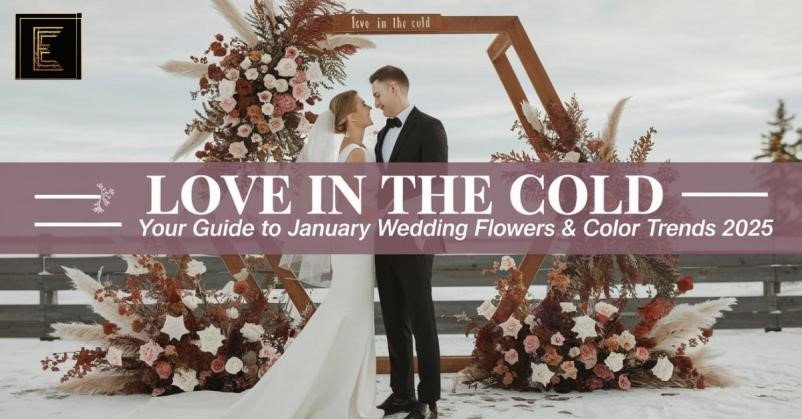 Love in the Cold: Your Guide to January Wedding Flowers & Color Trends 2025