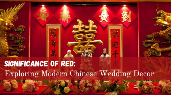 Significance of Red: Exploring Modern Chinese Wedding Decor