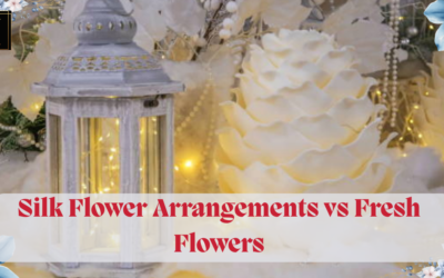 Silk Flower Arrangements vs Fresh Flowers: What Works Best for Your Big Day?