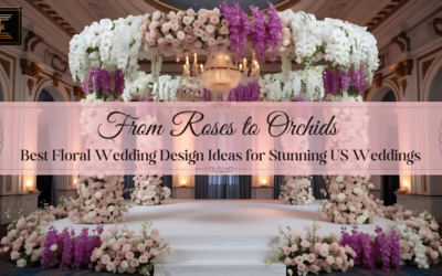 Best Floral Wedding Design Ideas for US Weddings 2025
